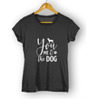 T-shirt Dames - You me & the dog | Shirts