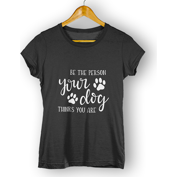 T-shirt Unisex - Be the person your dog thinks you are | Shirts