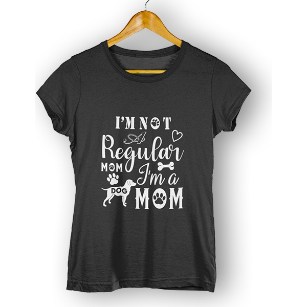 T-shirt Dames - I'm not a regular mom i'm a dog mom | Shirts